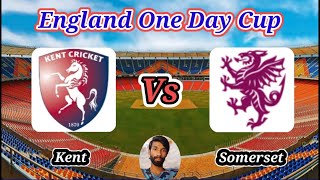 Somerset vs Kent  Group A  England One Day Cup [upl. by Weston]