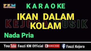 IKAN DALAM KOLAM Karaoke NADA PRIA [upl. by Rockafellow]