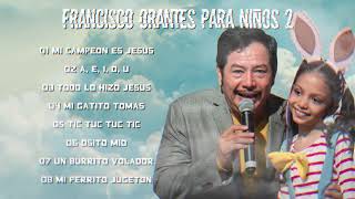 Francisco Orantes Para Niños Parte 2 [upl. by Aridan725]