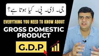 What is Gross Domestic Product  GDP Explained in Urdu  Hindi [upl. by Aikat349]