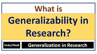 What is Generalizability in Research Generalization in Research [upl. by Ibbie]