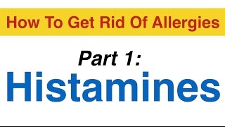 Allergy Cure That Worked  Part1 Histamines [upl. by Nick]