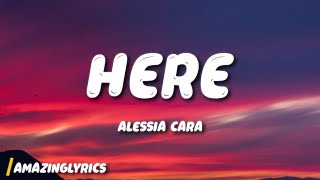 Alessia Cara  Here Lyrics [upl. by Kopans]