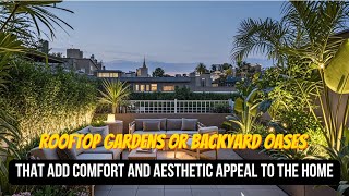 Rooftop Gardens and Backyard Oasis Enjoying Outdoor Spaces at Home [upl. by Keir]