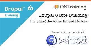 Drupal 8 Site Building Lesson 22 Installing the Video Embed Module [upl. by Linea560]