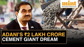 Adanis Mega Cement Merger Plan Will it be an Industry Gamechanger  Explained [upl. by Alcock]