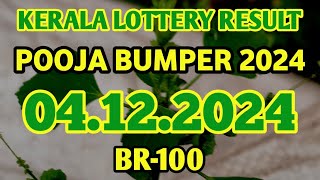 POOJA BUMPER 2024 BR100 KERALA LOTTERY RESULT 04122024 [upl. by Hsot]