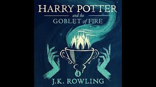 Harry Potter and the Goblet of Fire AUDIOBOOK for JK Rowling [upl. by Tadio56]