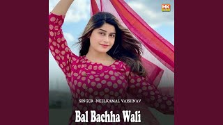 Bal Bachha Wali [upl. by Nylsoj]