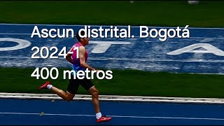 Ascun distrital Bogotá 20241 400 metros atletismo [upl. by Bish]