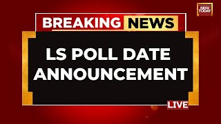 Lok Sabha Election 2024 Dates Announcement LIVE Election Commission Announces Poll Dates LIVE [upl. by Serge]