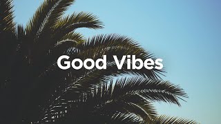 Good Vibes 🌴 Chill House Music 🌞 [upl. by Alake]