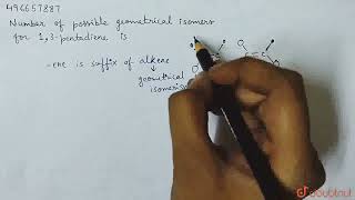 Number of possible geometrical isomers for 13  pentadiene is  CLASS 11  ORGANIC CHEMISTRY S [upl. by Chip468]