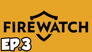 Firewatch Ep3  IM BEING FRAMED Firewatch Gameplay [upl. by Eatnad746]