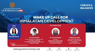 Checks amp Balances  Wake Up Call for Himalayan Development [upl. by Idnaj381]