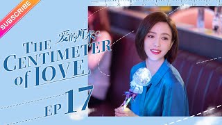 【ENG SUB】The Centimeter of Love EP17│Tong Li Ya Tong Da Wei│Fresh Drama [upl. by Phenica95]