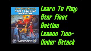 How To Play Star Fleet Battles Cadet Training Manual Lesson 2 [upl. by Naliorf]