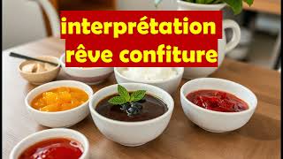 que signifie rêver de confiturerêve de manger de la confiturerêve de confiture sucrée [upl. by Eolc]