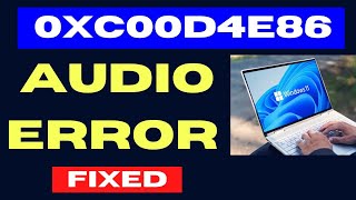 Sound Error 0xc00d4e86 on Windows 11  10 Fixed [upl. by Dollar354]