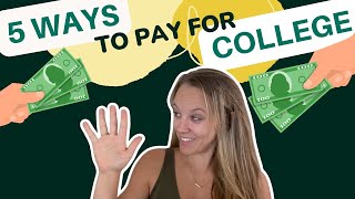 5 Ways To Pay For College A Parents Guide [upl. by Aynekat93]