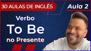 VERBO TO BE no Afirmativo Negativo e Interrogativo  30 Aulas de Inglês 2 de 30 [upl. by Iclek]