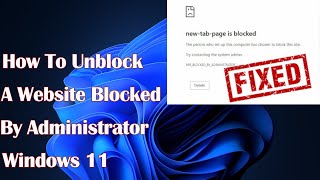 How To Unblock A Website Blocked By Administrator Windows 11 [upl. by Neelloj]