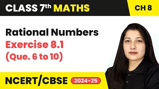 Rational Numbers  Exercise 81 Que 6 to 10  Class 7 Maths Chapter 8  CBSE 202425 [upl. by Rosenkranz]