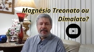 MAGNÉSIO DIMALATO ou MAGNÉSIO TREONATO QUAL É O MELHOR  DR EDUARDO ADNET  PSIQUIATRA e NUTRÓLOGO [upl. by Danell556]