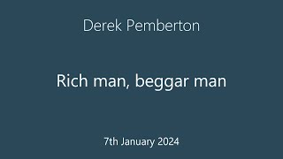 ECF 07012024 Derek Pemberton  Rich man beggar man [upl. by Valdemar]