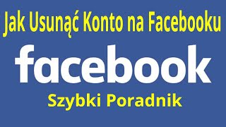 Jak Usunąć konto na Facebooku  Najnowsza metoda 2023  Skasuj FB na Stałe  Poradnik [upl. by Weylin298]