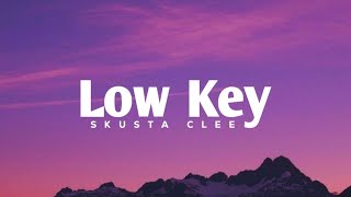 Low Key  Skusta Clee Lyrics [upl. by Eob]