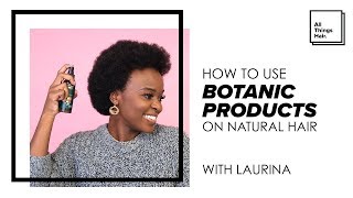 The New TRESemmé Botanic Products How To Use Them On Natural Hair [upl. by Burnard]