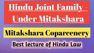 Hindu Joint Family Under Mitakshara  Mitakshara Coparcenery  Family Law [upl. by Ellennahs883]