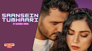 SANSSAIN TUMHAARI  GAJENDRA VERMA NEW SONG 2024  LESTEST SONG 2024 [upl. by Naehgem]