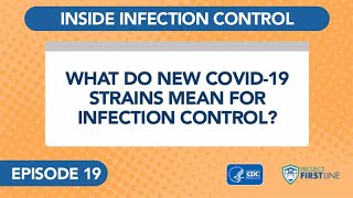 Episode 19 What Do New COVID19 Strains Mean for Infection Control [upl. by Platto]