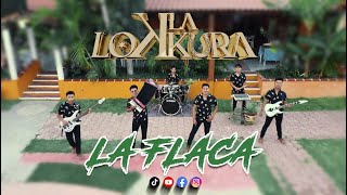 La Flaca  La Lokkura [upl. by Endres]