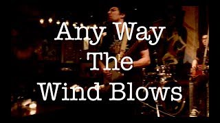 Any Way The Wind Blows  JJ Cale Cover [upl. by Yvonne]