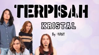 TERPISAH Lirik  Kristal [upl. by Ogden]