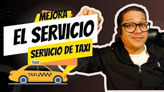 🚖 ¡Mejora tu servicio de taxi y atrae más clientes 💡 Tips sencillos que funcionan [upl. by Cozza691]