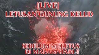 LIVE VIDEO LETUSAN GUNUNG KELUD TERDAHSYAT SEBELUM quotGUNUNG KELUD MELETUSquot DI MALAM HARI [upl. by Raff]