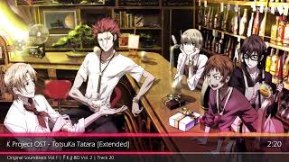 K Project OST  Totsuka Tatara EXTENDED [upl. by Melliw]