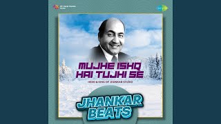 Mujhe Ishq Hai Tujhi Se  Jhankar Beats [upl. by Jahn]