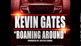 Kevin Gates  Roaming Around [upl. by Naoj]