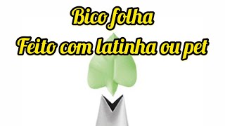 Como fazer bico Folha N366 com garrafa pet ou com latinha também [upl. by Leanard]