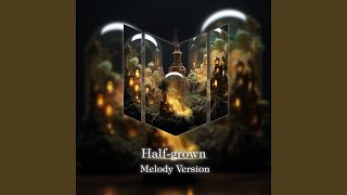 Halfgrown Melody Version [upl. by Naor]