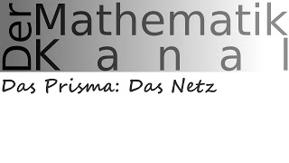 Das Prisma Das Netz  DerMathematikKanal [upl. by Campy624]