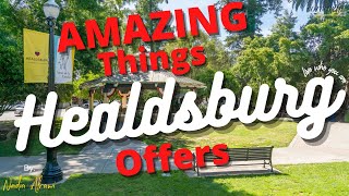 Healdsburg California  Things to do [upl. by Camfort823]