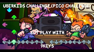 FNFUberKids challenge unloadedPicos SchoolBUT 9 KEYS FC [upl. by Enneiluj]