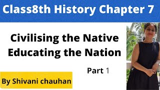 Class8th History chapter 7 Civilising the Native Educating the Nation part 1 full explanationहिदी मे [upl. by Obelia]