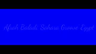 Mostafa Sax  Afrah Baladi Sahara Groove Egypt [upl. by Tay]